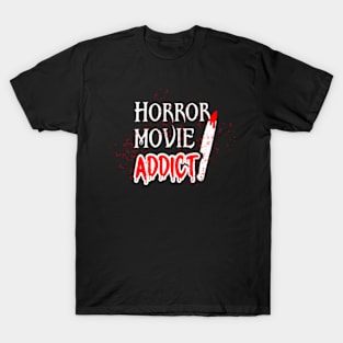 Horror Movie Addict T-Shirt